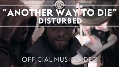 Disturbed - Another Way to Die