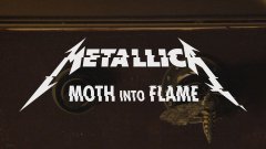 Metallica - Moth Into Flame