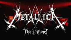 Metallica - ManUNkind